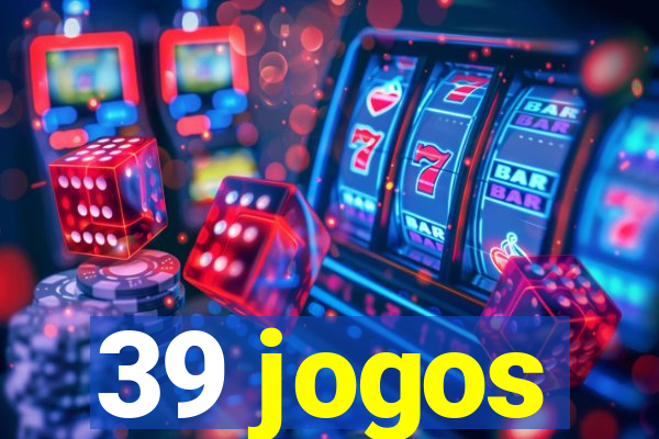 39 jogos