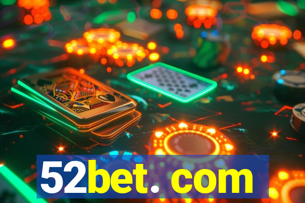 52bet. com