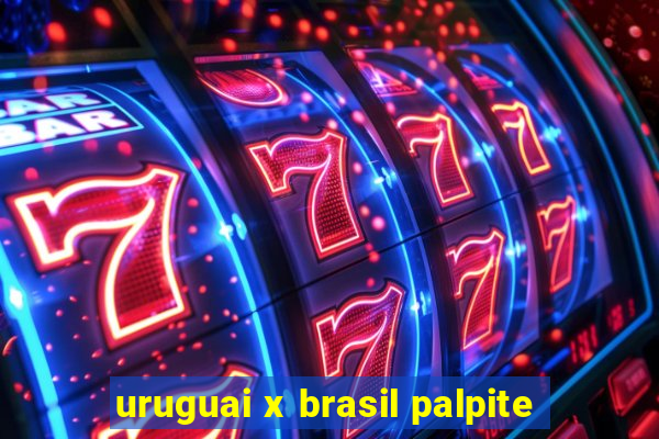 uruguai x brasil palpite