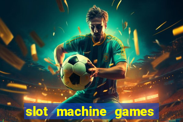 slot machine games real money