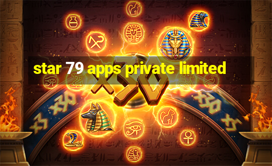 star 79 apps private limited