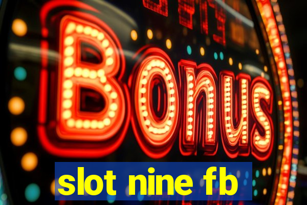 slot nine fb