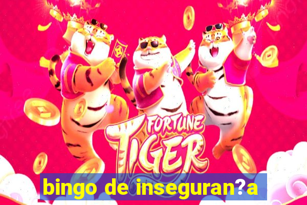 bingo de inseguran?a