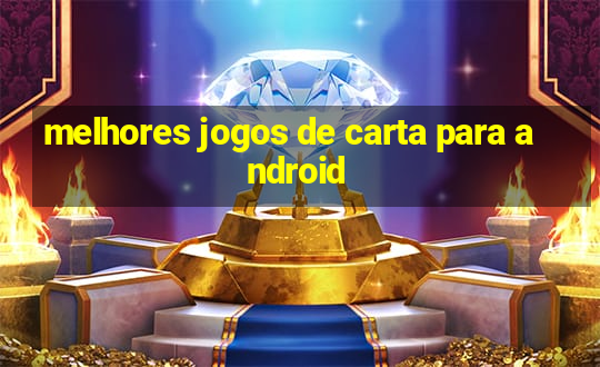 melhores jogos de carta para android