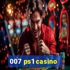 007 ps1 casino