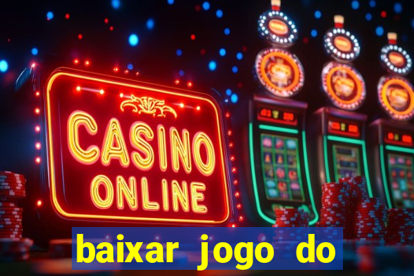 baixar jogo do tigrinho fortune