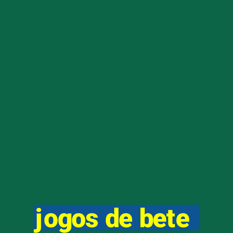 jogos de bete