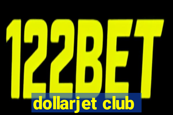 dollarjet club