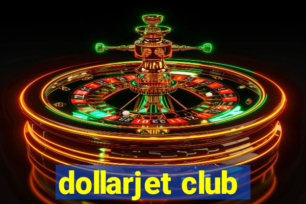 dollarjet club