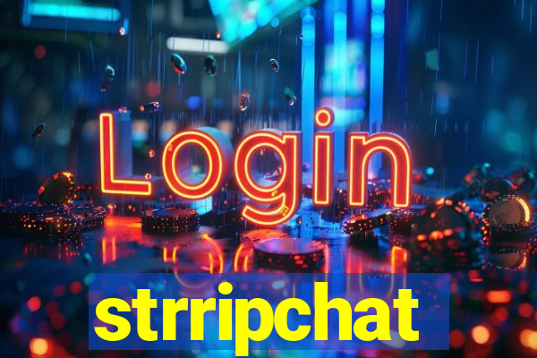 strripchat