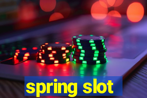 spring slot