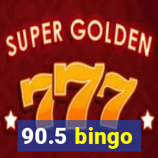 90.5 bingo