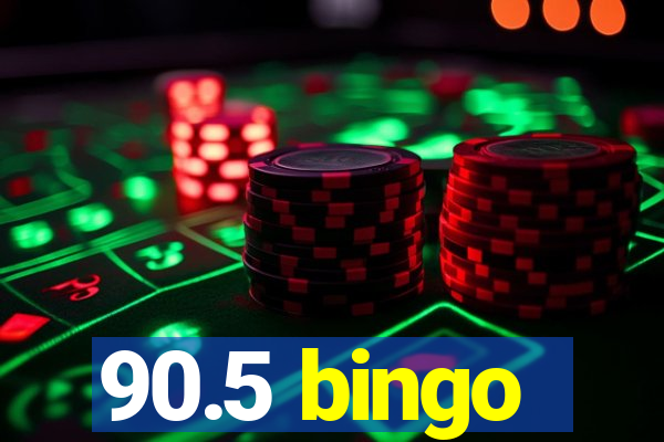 90.5 bingo