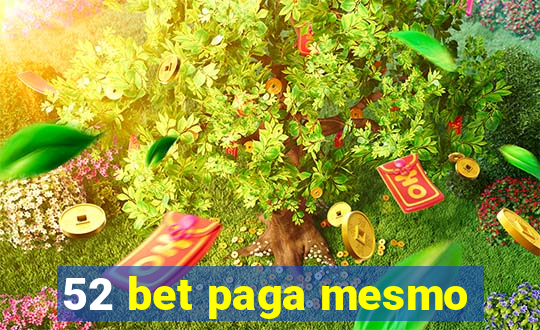 52 bet paga mesmo