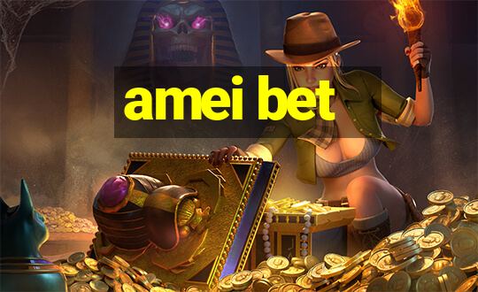 amei bet