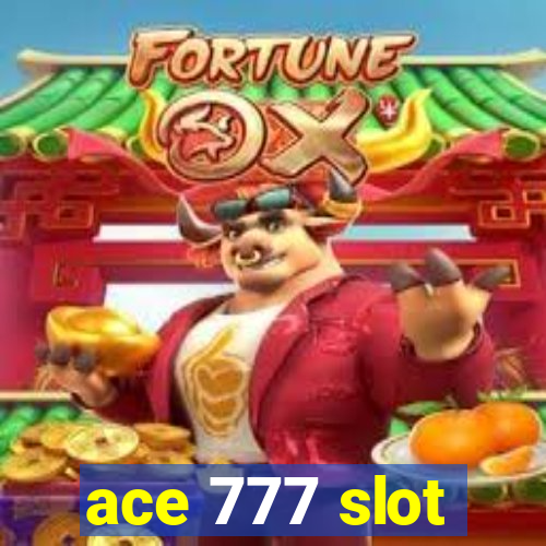 ace 777 slot