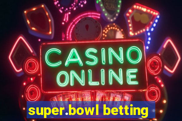 super.bowl betting