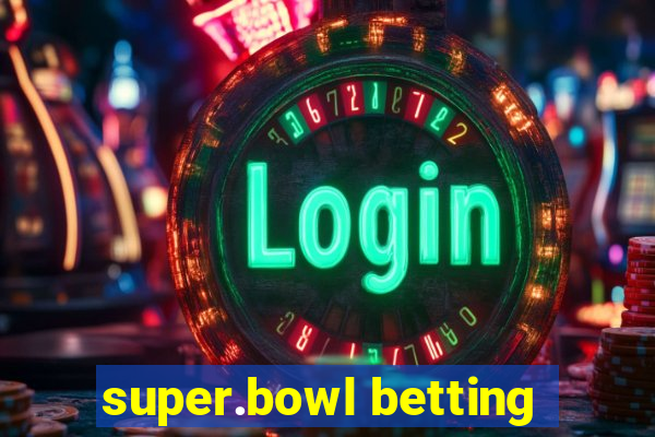 super.bowl betting