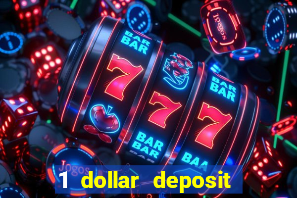 1 dollar deposit online casinos