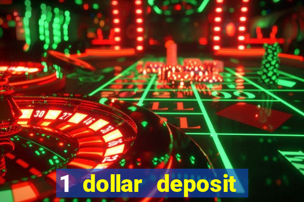 1 dollar deposit online casinos