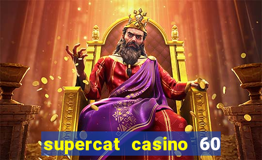 supercat casino 60 free spins