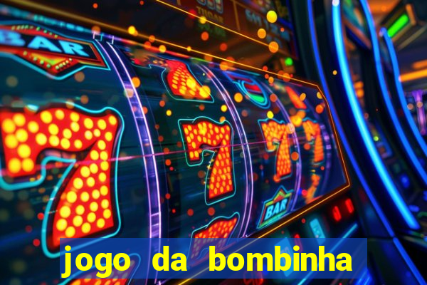 jogo da bombinha que da dinheiro