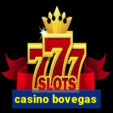 casino bovegas