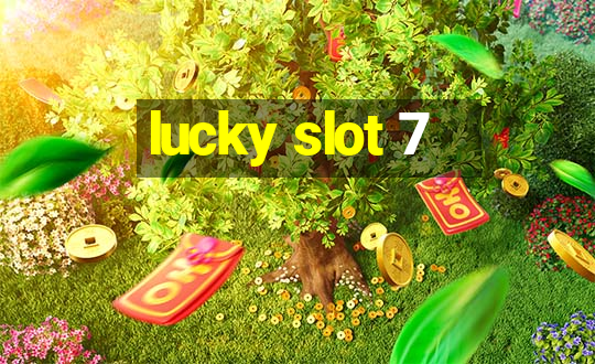 lucky slot 7