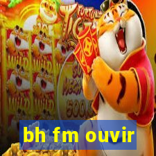 bh fm ouvir