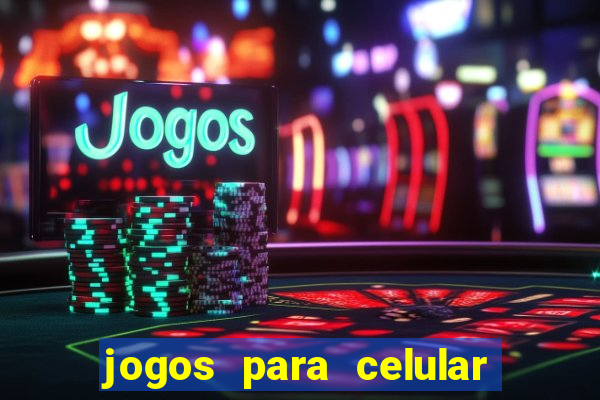 jogos para celular os melhores