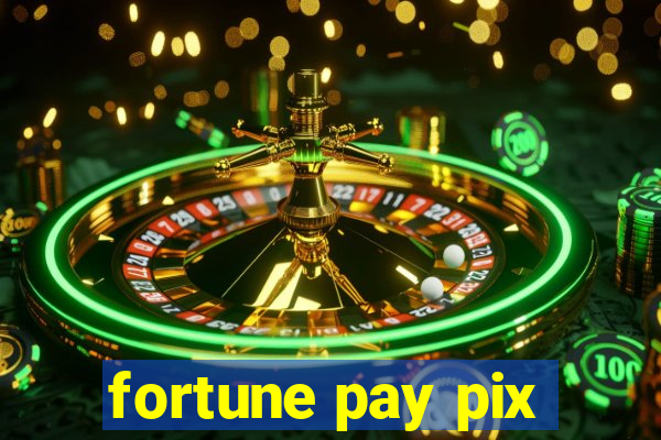 fortune pay pix