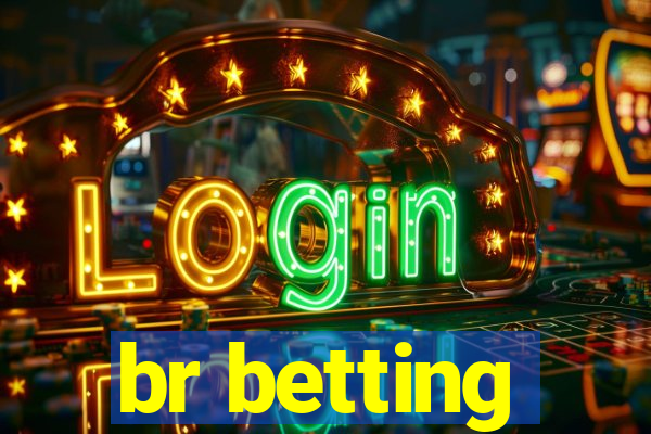 br betting