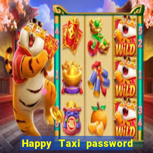 Happy Taxi password road 96 road 96 happy taxi security