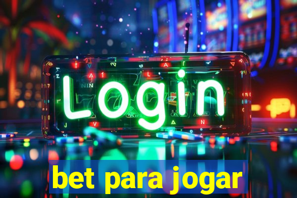 bet para jogar