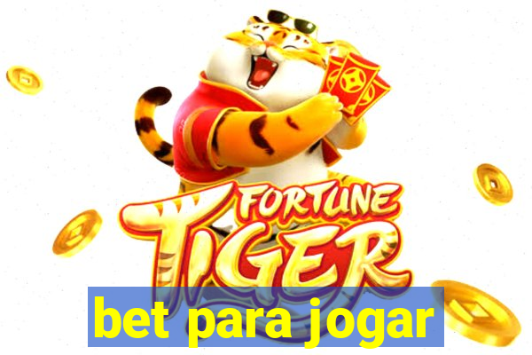 bet para jogar