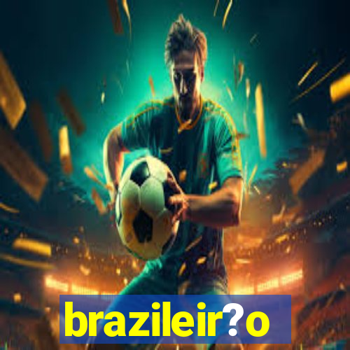 brazileir?o