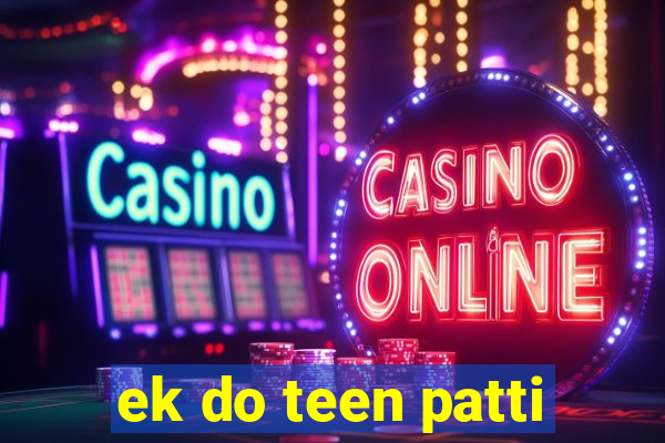 ek do teen patti