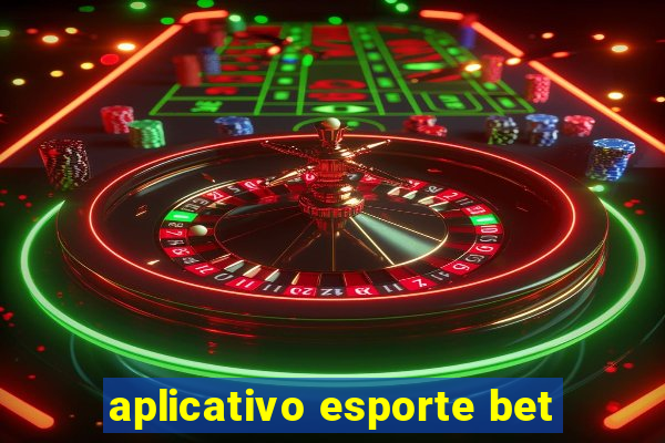 aplicativo esporte bet