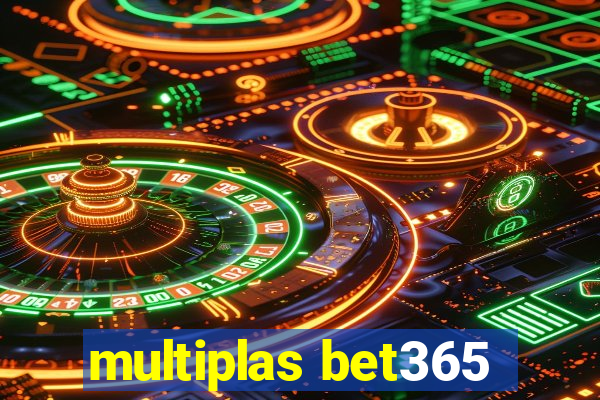 multiplas bet365