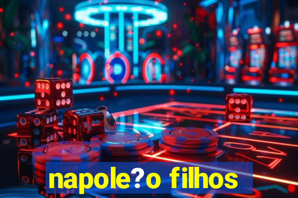 napole?o filhos