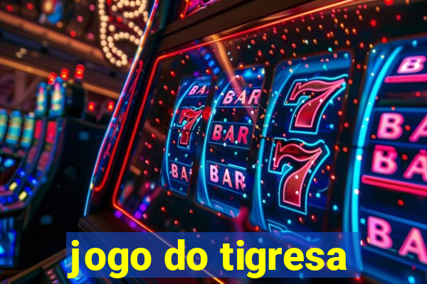 jogo do tigresa