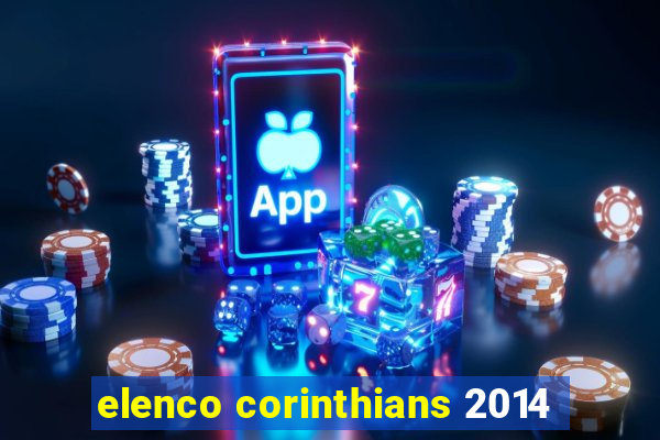 elenco corinthians 2014