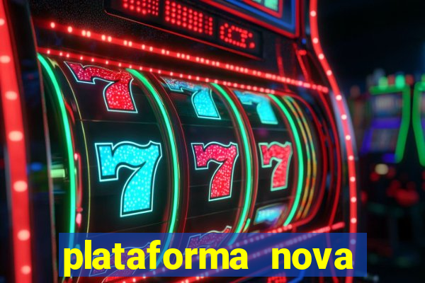 plataforma nova lan?ada hoje bet