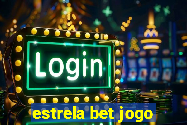 estrela bet jogo