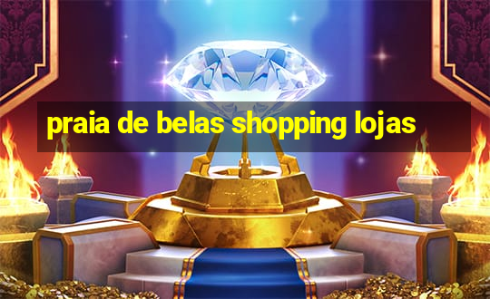 praia de belas shopping lojas