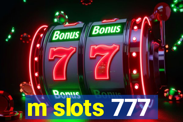 m slots 777