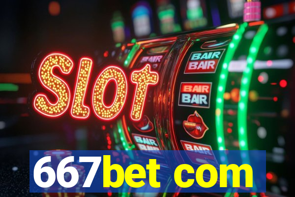 667bet com