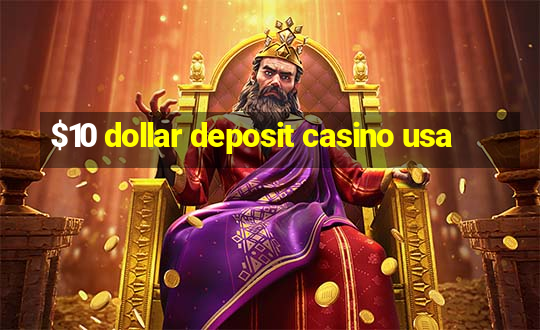 $10 dollar deposit casino usa