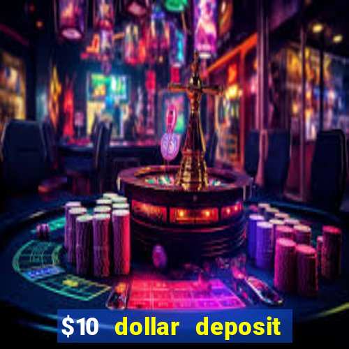 $10 dollar deposit casino usa