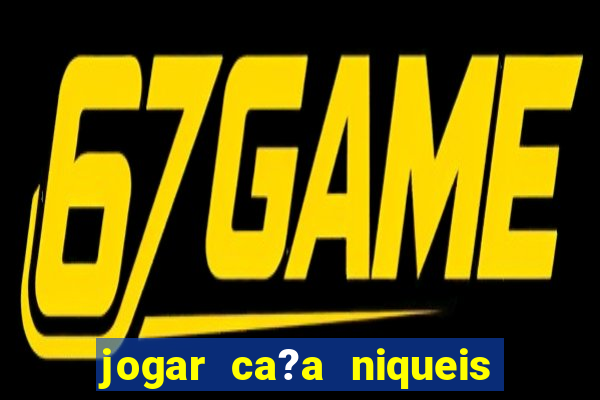 jogar ca?a niqueis gratis online